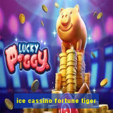 ice cassino fortune tiger